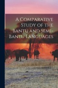Cover-Bild zum Titel 'A Comparative Study of the Bantu and Semi-Bantu Languages' von 'Anonymous'