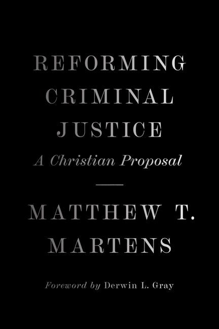 Reforming Criminal Justice - Matthew T Martens