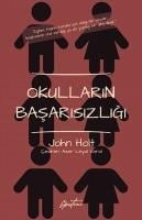 Okullarin Basarisizligi - John Holt