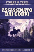 Cover-Bild zum Titel 'Assassinato Dai Corvi' von 'Stuart G. Yates'