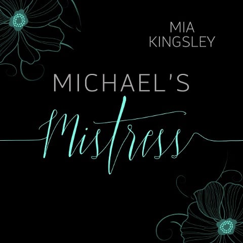 Michael's Mistress - Mia Kingsley