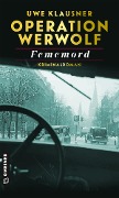 Cover-Bild zum Titel 'Operation Werwolf - Fememord' von 'Uwe Klausner'
