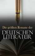 Cover-Bild zum Titel 'Die größten Romane der deutschen Literatur' von 'Franz Kafka, Elisabeth Langgässer, Kurt Tucholsky, Karl May, Klaus Mann'