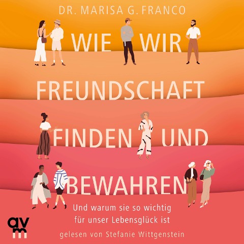 Wie wir Freundschaft finden und bewahren - Marisa G. Franco