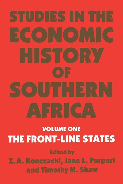 Studies in the Economic History of Southern Africa - Z. A. Konczacki, Timothy M. Shaw, Jane L. Parpart