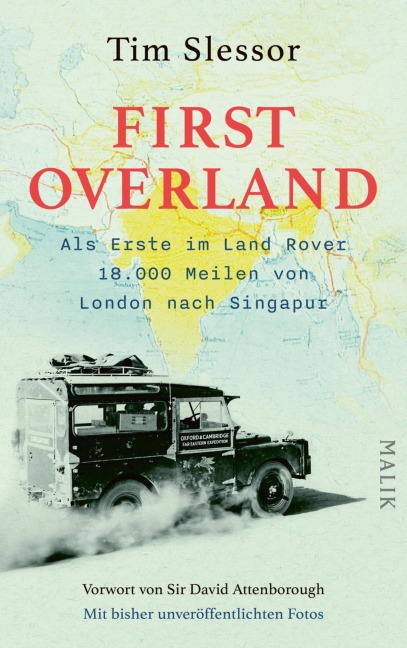 First Overland. Als Erste im Land Rover 18.000 Meilen von London nach Singapur - Tim Slessor