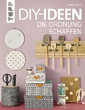 Cover-Bild zum Titel 'DIY-Ideen, die Ordnung schaffen' von 'Sabine Haag'