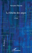 Cover-Bild zum Titel 'Le fétiche des anges' von 'Adolphe Pakoua'