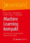 Machine Learning kompakt - Kenny Choo, Titus Neupert, Mark H. Fischer, Eliska Greplova