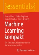 Cover-Bild zum Titel 'Machine Learning kompakt' von 'Kenny Choo, Titus Neupert, Mark H. Fischer, Eliska Greplova'