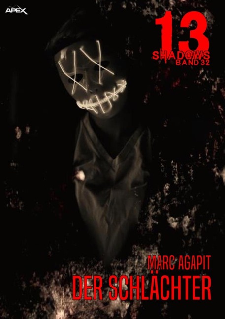 13 SHADOWS, Band 32: DER SCHLÄCHTER - Marc Agapit