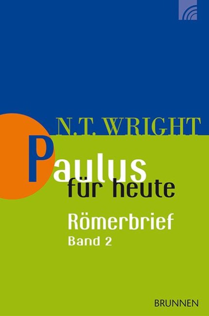 Paulus für heute: Der Römerbrief 02 - N. T. Wright