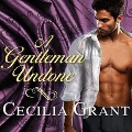 A Gentleman Undone Lib/E - Cecilia Grant