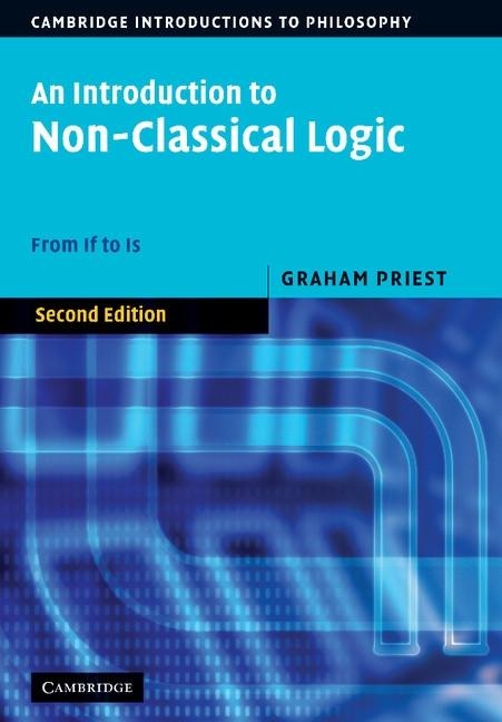 Introduction to Non-Classical Logic - Graham Priest