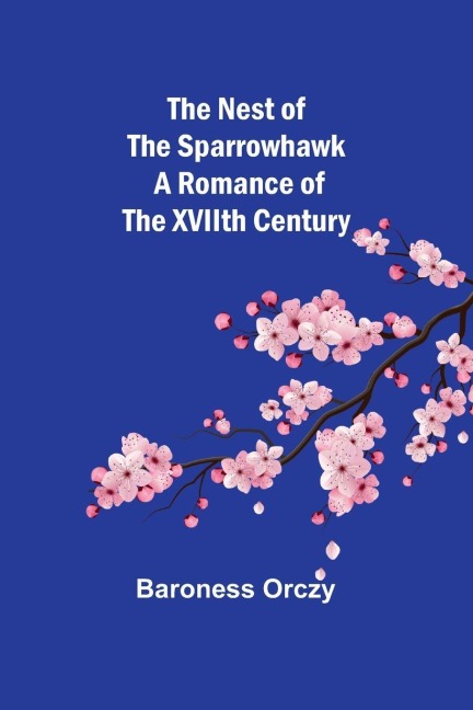 The Nest of the Sparrowhawk - Baroness Orczy