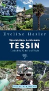 Spaziergänge durch mein Tessin - Eveline Hasler