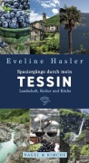 Cover-Bild zum Titel 'Spaziergänge durch mein Tessin' von 'Eveline Hasler'