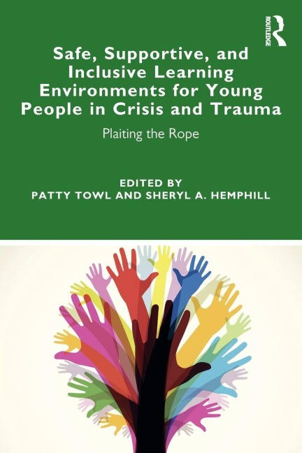 Safe, Supportive, and Inclusive Learning Environments for Young People in Crisis and Trauma - 