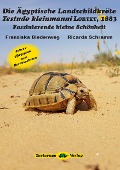 Cover-Bild zum Titel 'Die Ägyptische Landschildkröte Testudo kleinmanni LORTET, 1883' von 'Franziska Biedenweg, Ricarda Schramm'