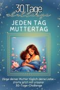 Cover-Bild zum Titel 'Jeden Tag Muttertag' von 'Lina Zimmermann'