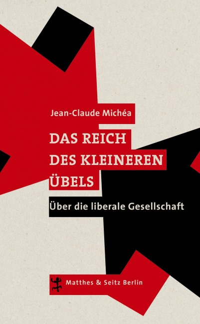 Das Reich des kleineren Übels - Jean-Claude Michea
