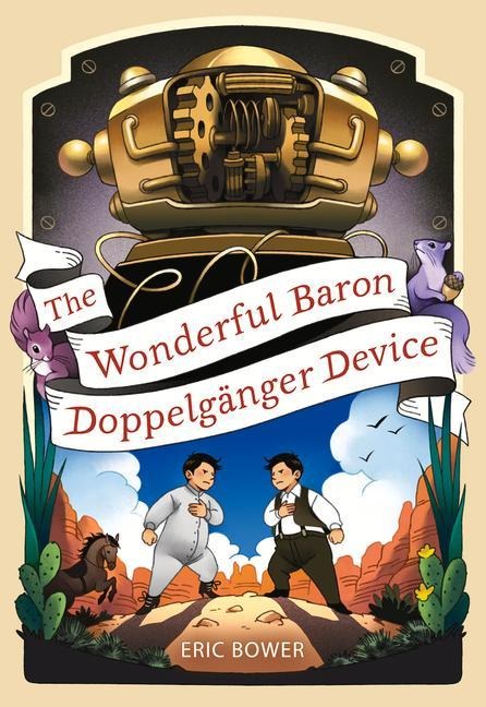 The Wonderful Baron Doppelganger Device: Volume 3 - Eric Bower