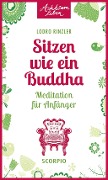 Cover-Bild zum Titel 'Sitzen wie ein Buddha' von 'Lodro Rinzler'