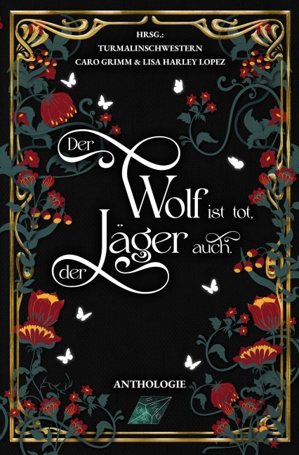 Der Wolf ist tot, der Jäger auch. - Caro Grimm, Alin Kaya, Nadine Decher-Smith, Lisa Harley Lopez, Flo Moreno