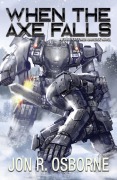 Cover-Bild zum Titel 'When the Axe Falls (The Omega War, #7)' von 'Jon R. Osborne'