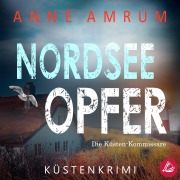 Cover-Bild zum Titel 'Nordsee Opfer - Die Küsten-Kommissare: Küstenkrimi (Die Nordsee-Kommissare, Band 5)' von 'Anne Amrum'