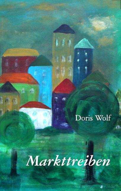 Markttreiben - Doris Wolf