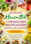 Cover-Bild zum Titel 'Natürliche Hausmittel aus heimischen Heilpflanzen einfach selbst gemacht' von 'Amalya Lamers'