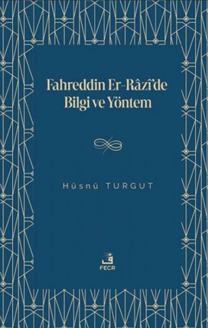 Fahreddin Er-Razde Bilgi ve Yöntem - Hüsnü Turgut