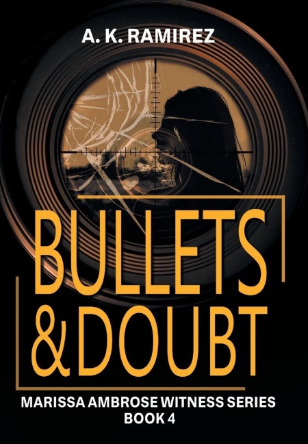 Bullets & Doubt - A K Ramirez