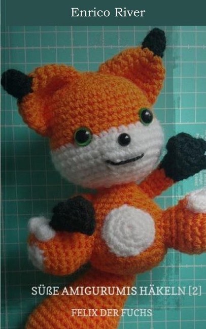 Häkelanleitung: Felix der Fuchs - Enrico River