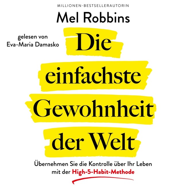 Die einfachste Gewohnheit der Welt - Mel Robbins