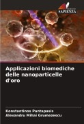 Cover-Bild zum Titel 'Applicazioni biomediche delle nanoparticelle d'oro' von 'Konstantinos Pantapasis, Alexandru Mihai Grumezescu'
