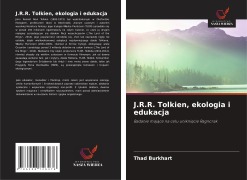 Cover-Bild zum Titel 'J.R.R. Tolkien, ekologia i edukacja' von 'Thad Burkhart'