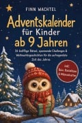 Cover-Bild zum Titel 'Adventskalender für Kinder ab 9 Jahren: 24 knifflige Rätsel, spannende Challenges & Weihnachtsgeschichten für die aufregendste Zeit des Jahres - inkl. Quiz, Bastelideen & Mitmachseiten' von 'Finn Wachtel'