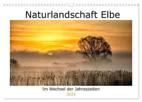 Naturlandschaft Elbe - Im Wechsel der Jahreszeiten (Wandkalender 2024 DIN A3 quer), CALVENDO Monatskalender - AkremaFotoArt AkremaFotoArt