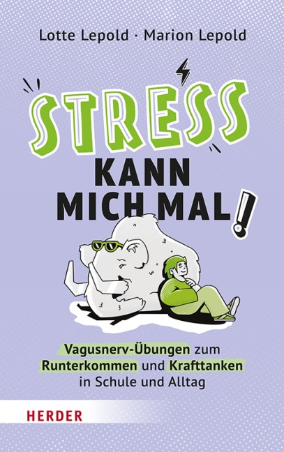 Stress kann mich mal! - Lotte Lepold, Marion Lepold