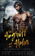 Cover-Bild zum Titel 'Der Angriff auf den Alpha (Die Großstadt-Lykaner, #1)' von 'Eve Langlais'