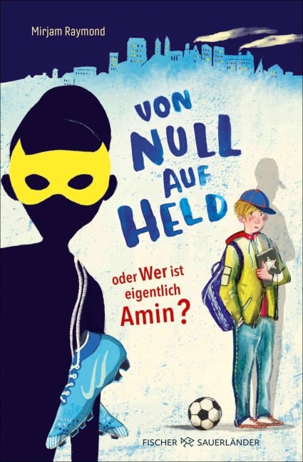 Von Null auf Held oder Wer ist eigentlich Amin? - Mirjam Raymond