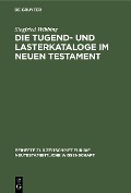 Cover-Bild zum Titel 'Die Tugend- und Lasterkataloge im Neuen Testament' von 'Siegfried Wibbing'