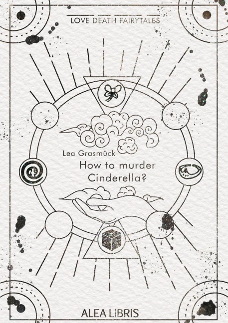 How to murder Cinderella? - Lea Grasmück