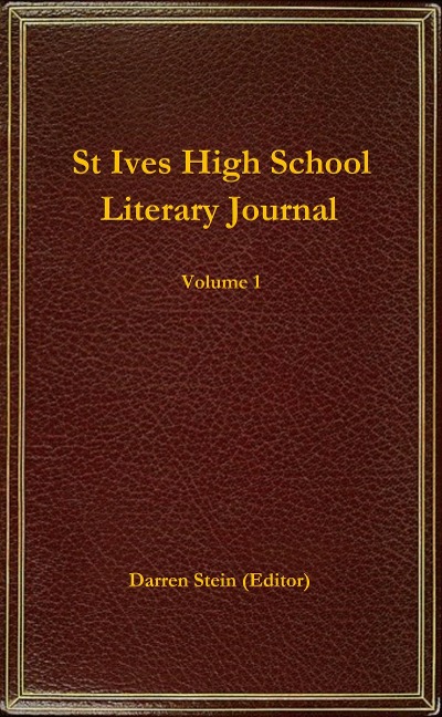St Ives High School Literary Journal - Darren Stein