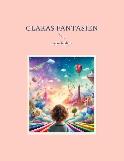 Claras Fantasien - Ladan Seddighi