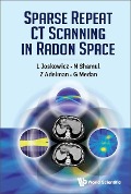 Cover-Bild zum Titel 'Sparse Repeat CT Scanning in Radon Space' von 'Leo Joskowicz, Naomi Shamul, Zeev Adelman, Guy Medan'