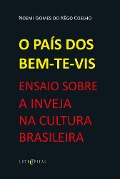Cover-Bild zum Titel 'O PAÍS DOS BEM-TE-VIS: ENSAIO SOBRE A INVEJA NA CULTURA BRASILEIRA' von 'Noemi Gomes do Rêgo Coelho'