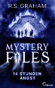 Mystery Files - 14 Stunden Angst - R. S. Graham